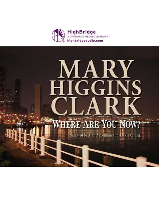 Title details for Where Are You Now? by Mary Higgins Clark - Available